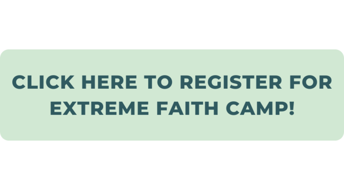 Click Here To Register For Extreme Faith Camp 2024